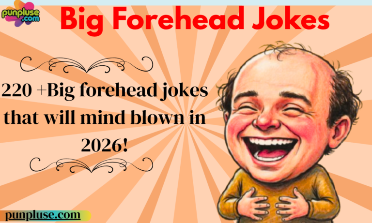 220+Big forehead jokes