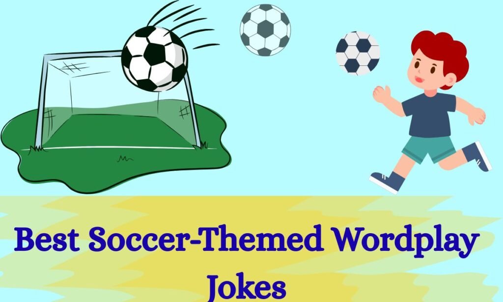 Best Soccer-Themed Wordplay Jokes