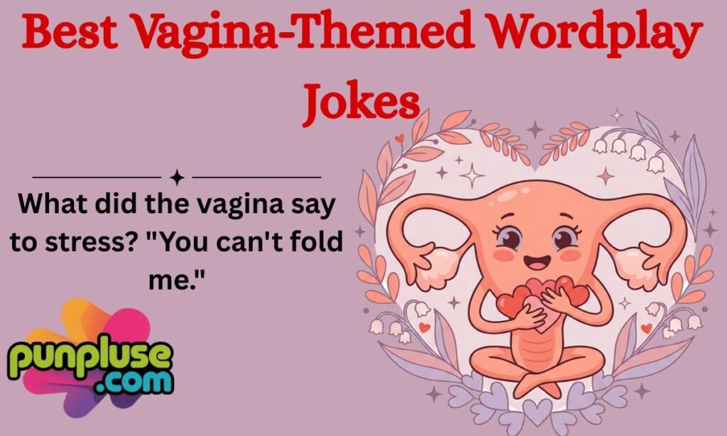 Best Vagina-Themed Wordplay Jokes