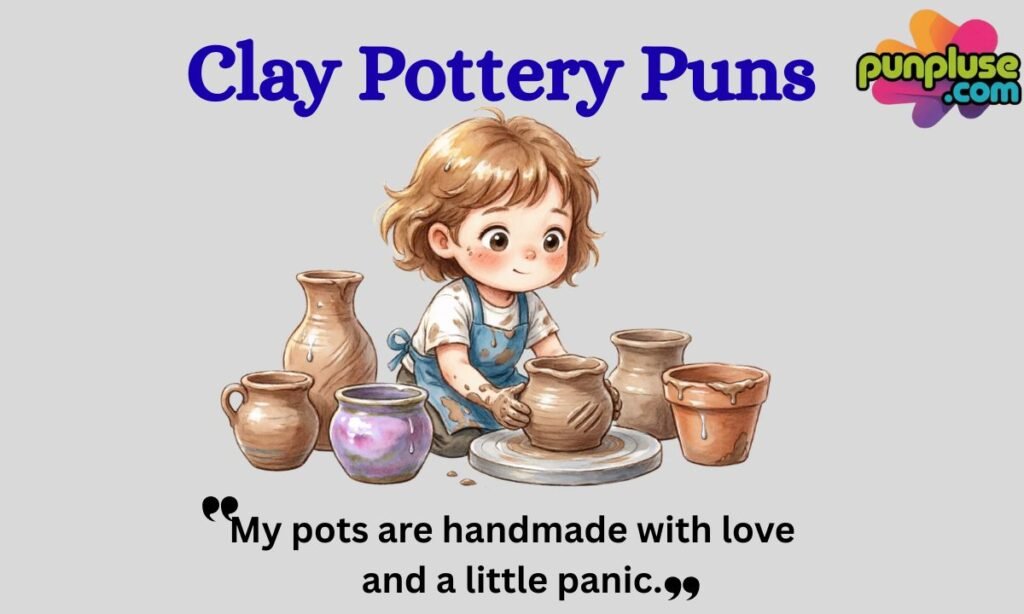 Clay Pottery Puns