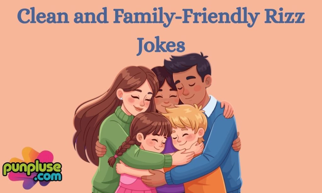 Clean and Family-Friendly Rizz Jokes
