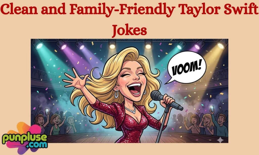Clean and Family-Friendly Taylor Swift Jokes