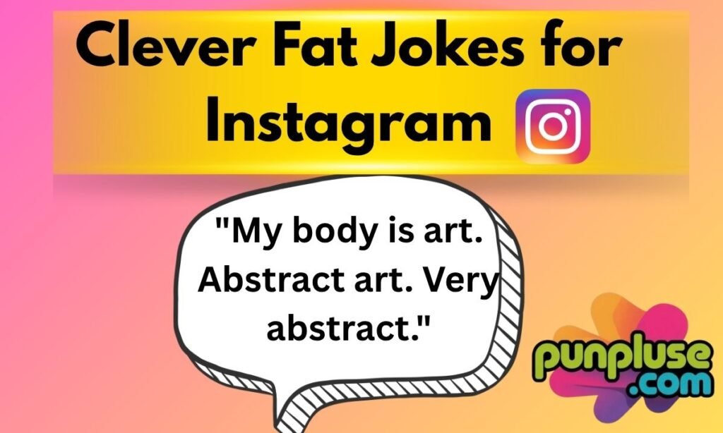 Clever Fat Jokes for Instagram