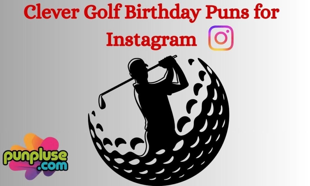 Clever Golf Birthday Puns for Instagram