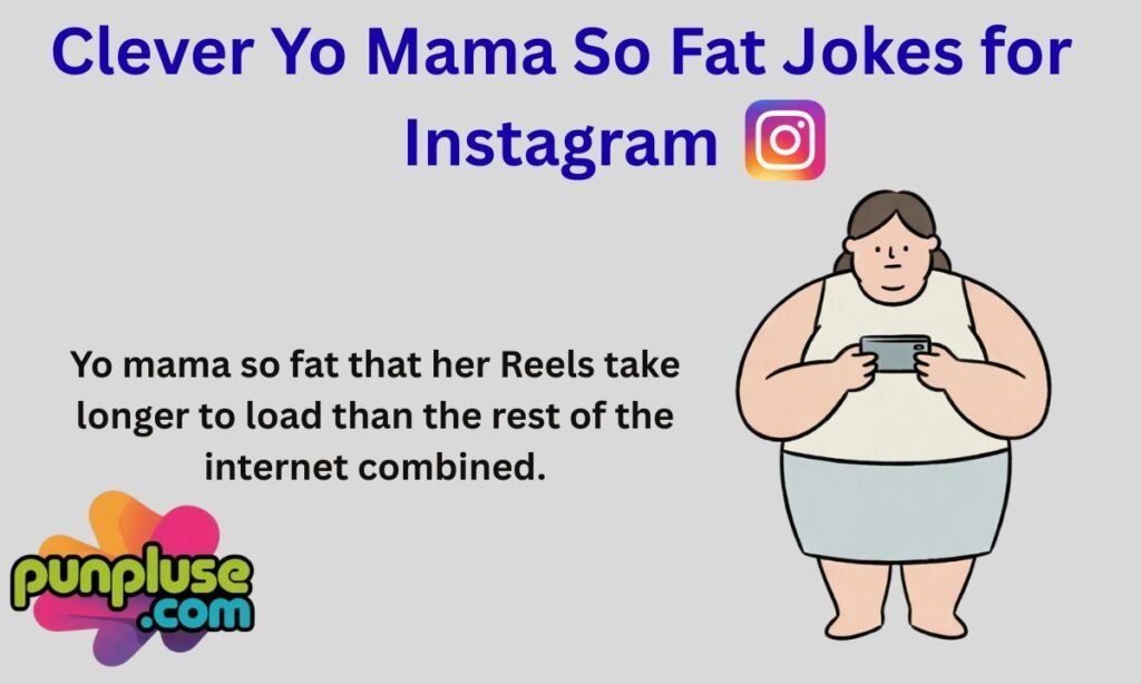 Clever Yo Mama So Fat Jokes for Instagram