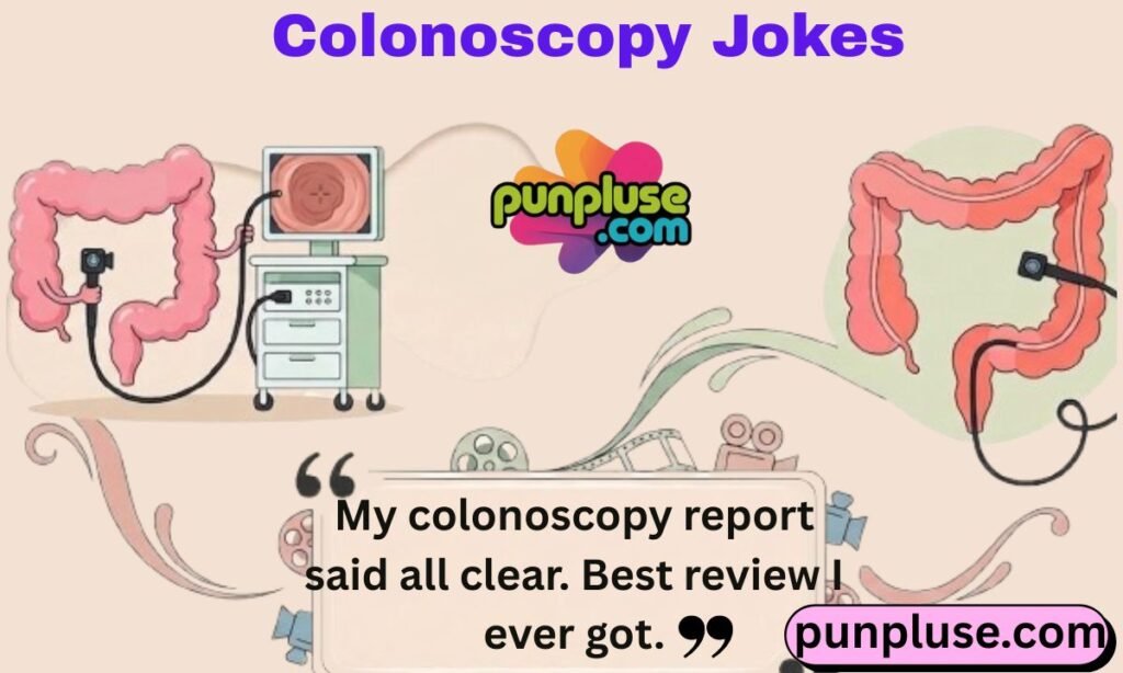 Colonoscopy Jokes