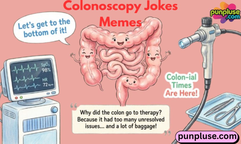 Colonoscopy Jokes Memes