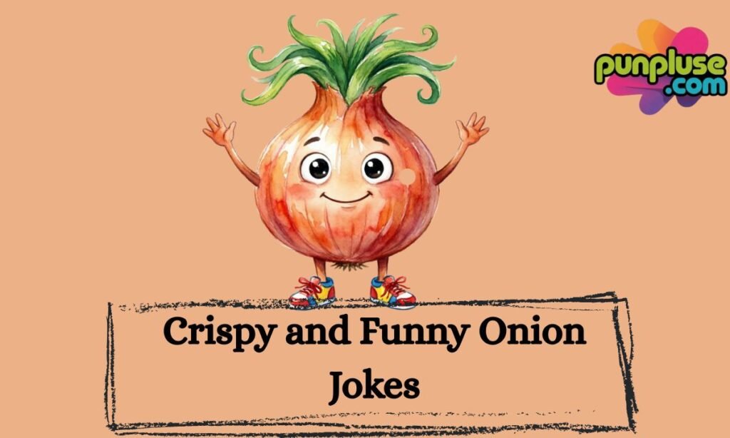 Crispy and Funny Onion Jokes
