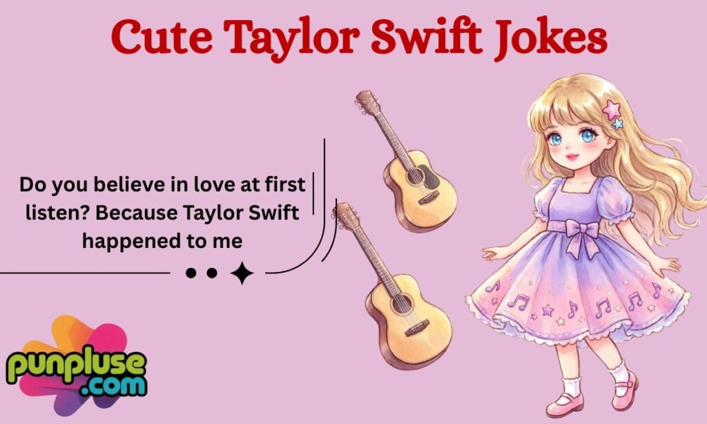 Cute Taylor Swift Jokes