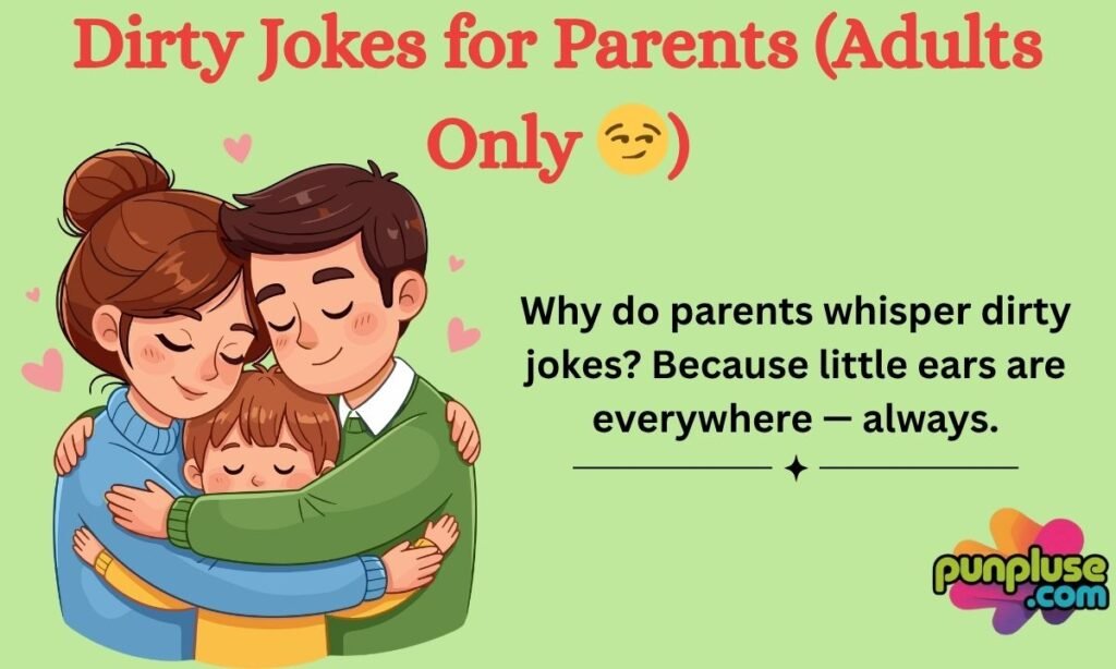 Dirty Jokes for Parents (Adults Only 😏)