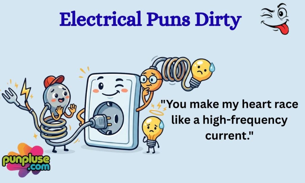 Electrical Puns Dirty