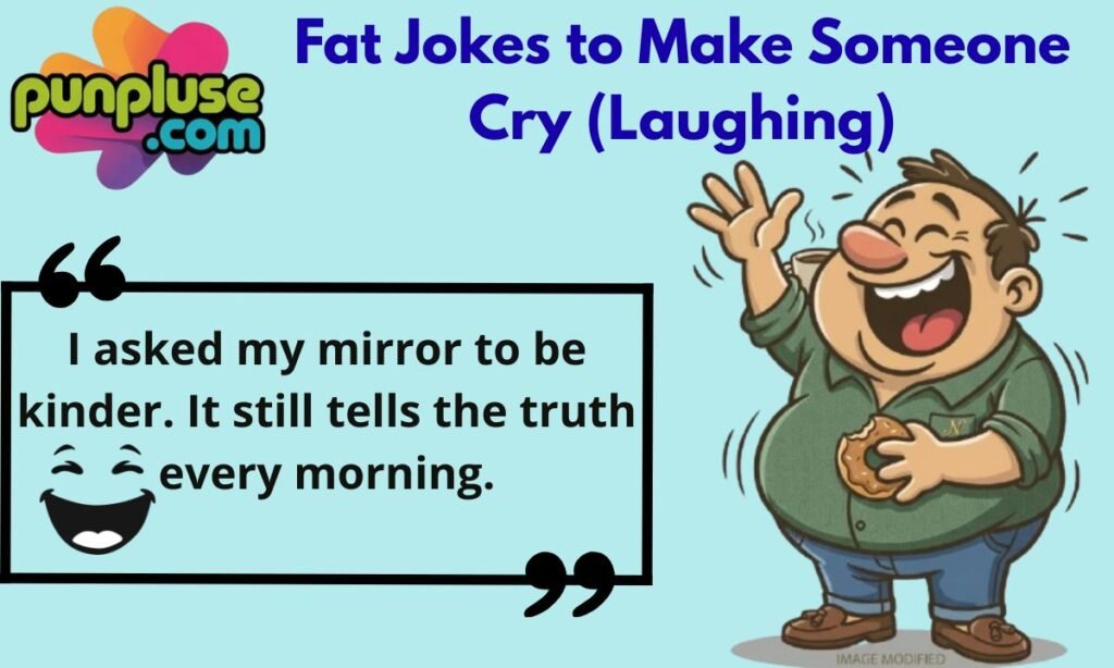 Fat Jokes to Make Someone Cry (Laughing)