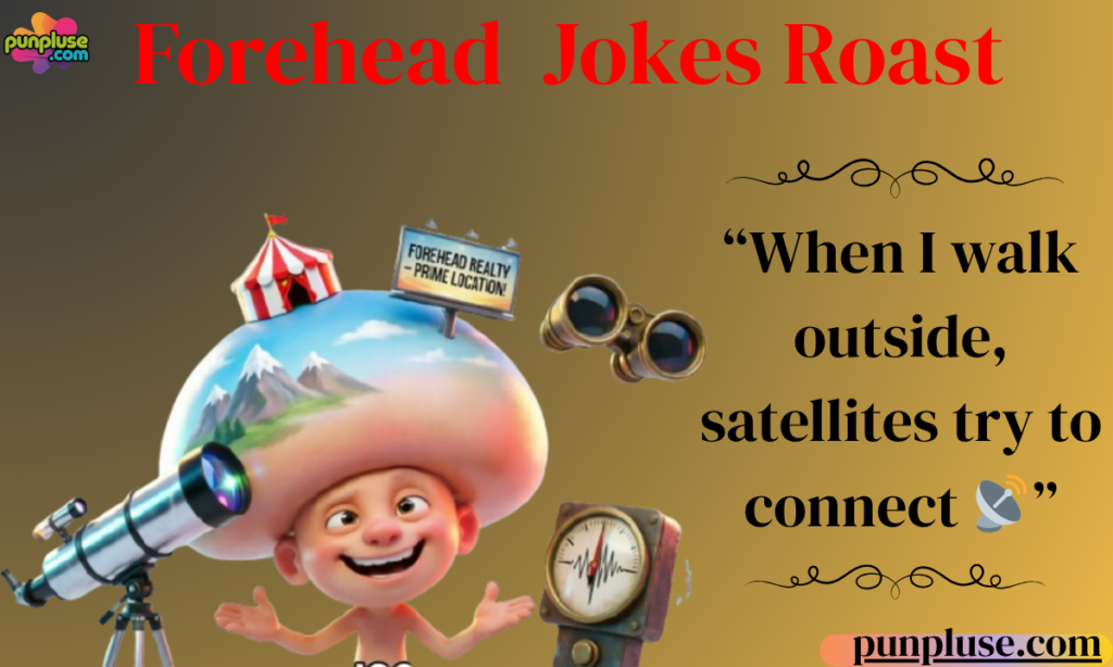 Forehead jokes roast