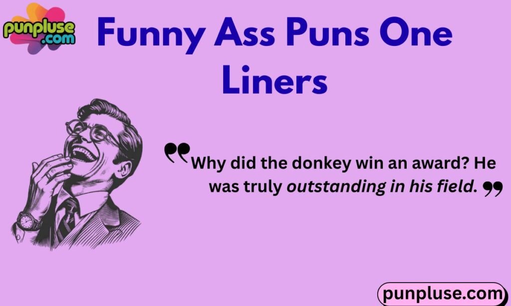 Funny Ass Puns One Liners