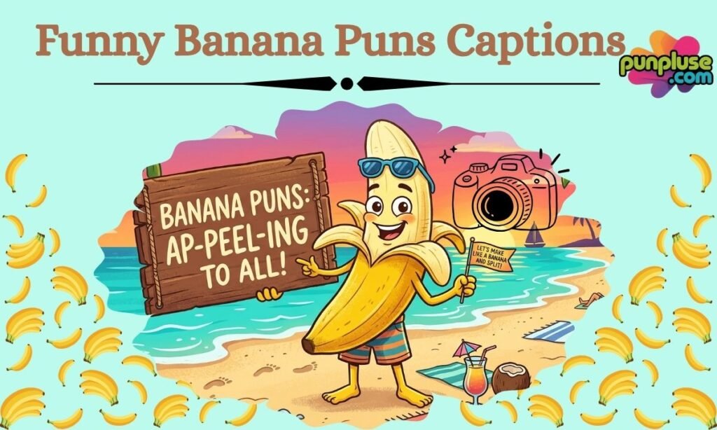 Funny Banana Puns Captions