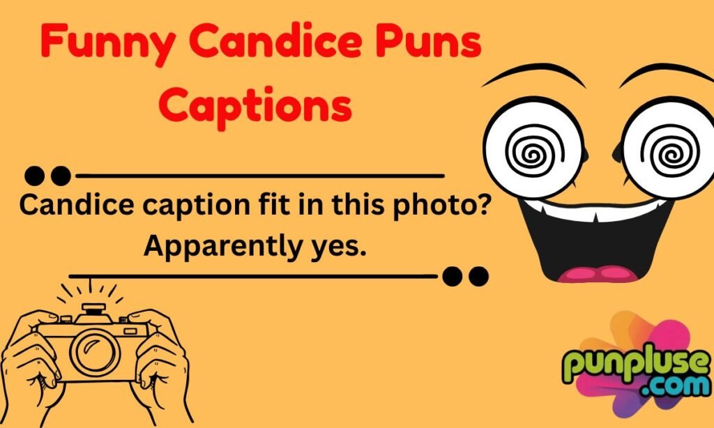 Funny Candice Puns Captions