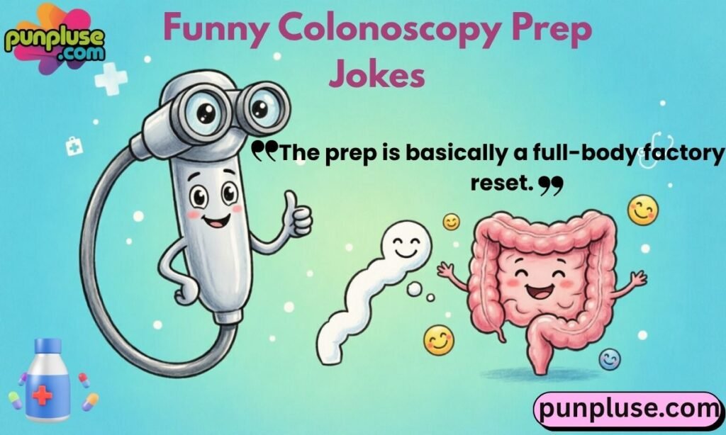 Funny Colonoscopy Prep Jokes