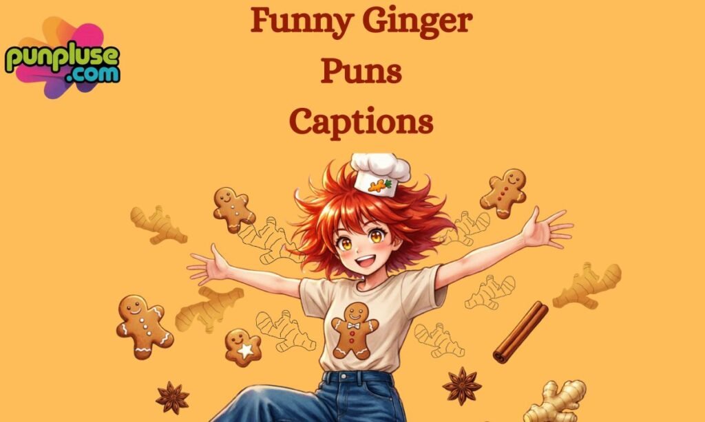 Funny Ginger Puns Captions