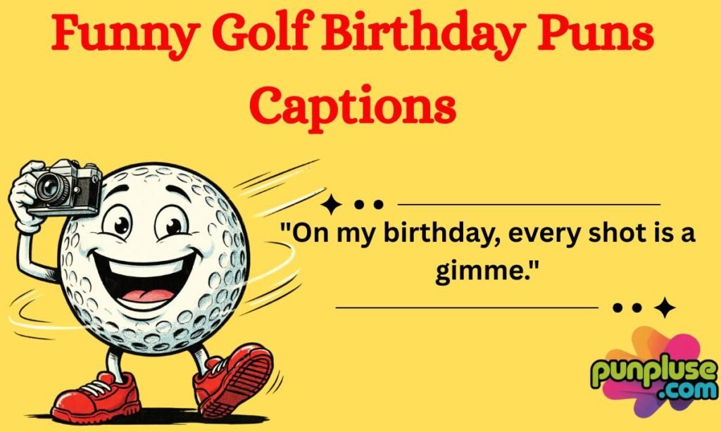 Funny Golf Birthday Puns Captions