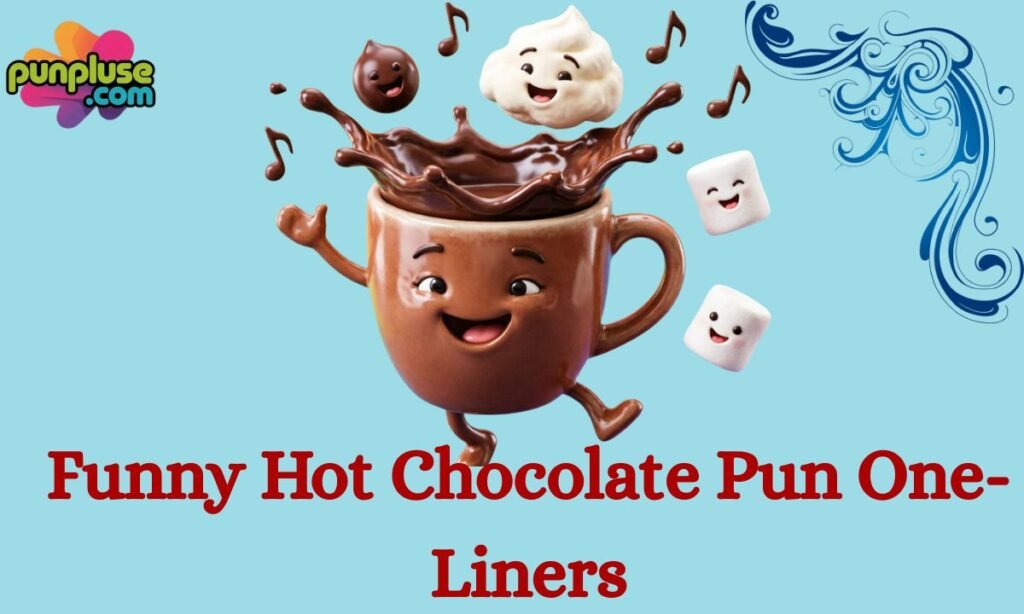 Funny Hot Chocolate Pun One-Liners