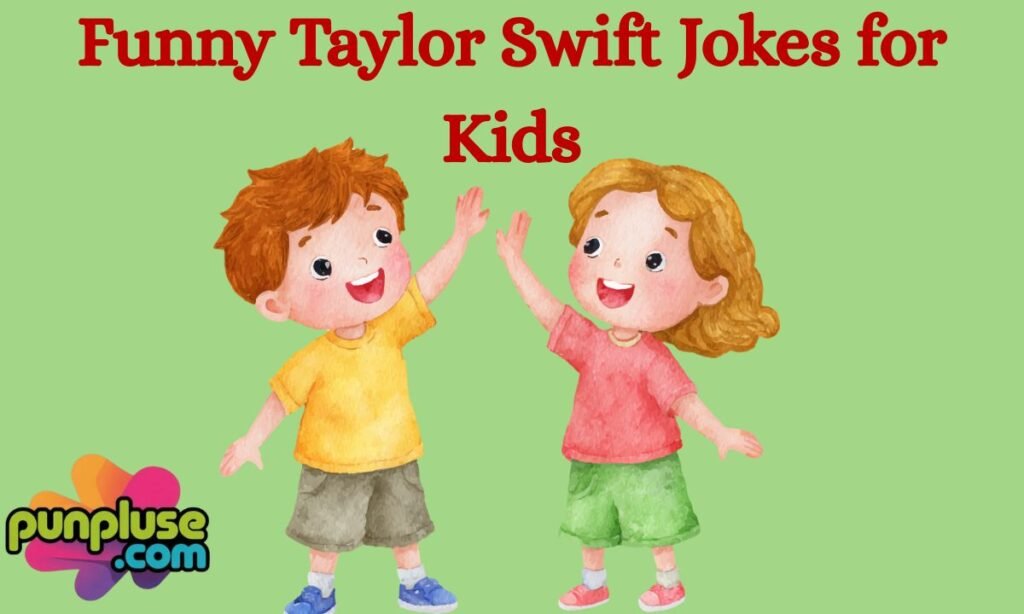 Funny Taylor Swift Jokes for Kids