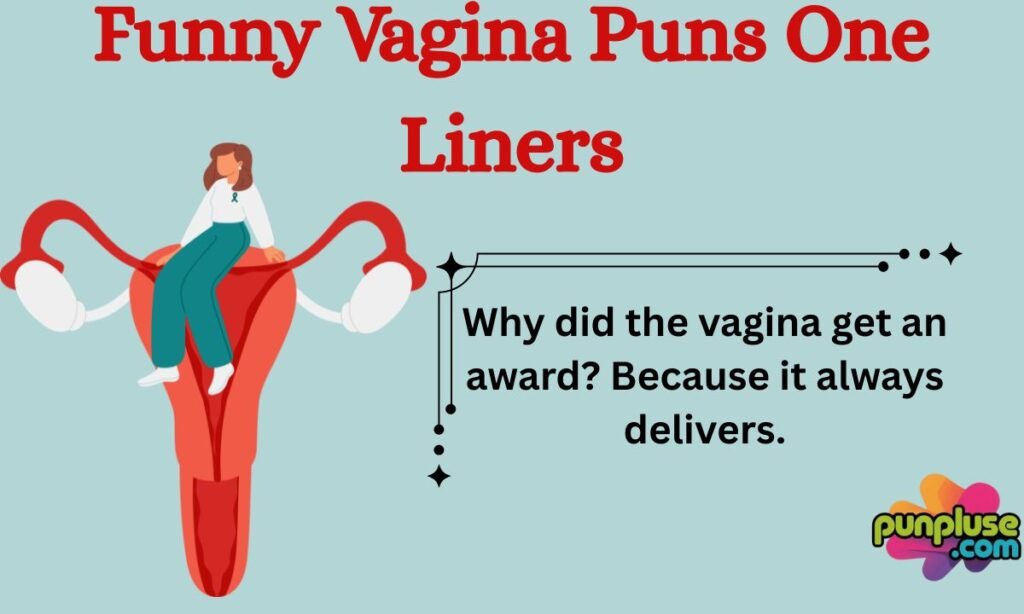 Funny Vagina Puns One Liners