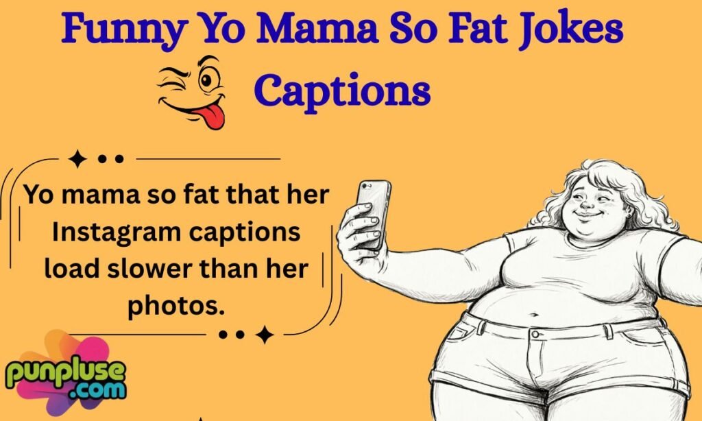Funny Yo Mama So Fat Jokes Captions