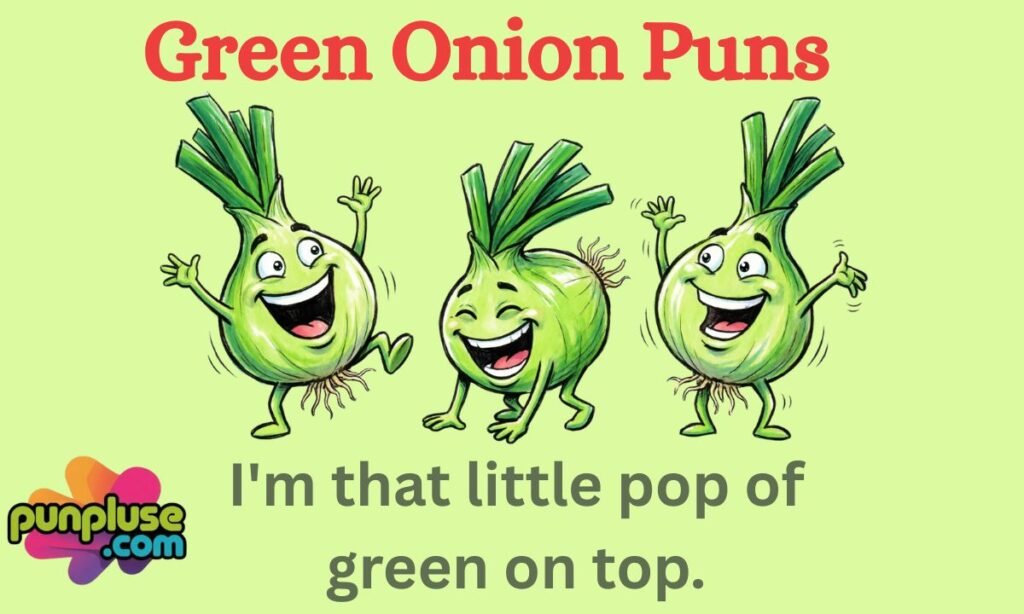 Green Onion Puns