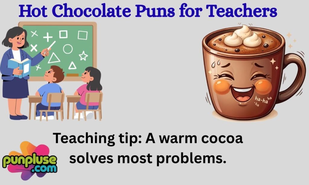 Hot Chocolate Puns for Teachers