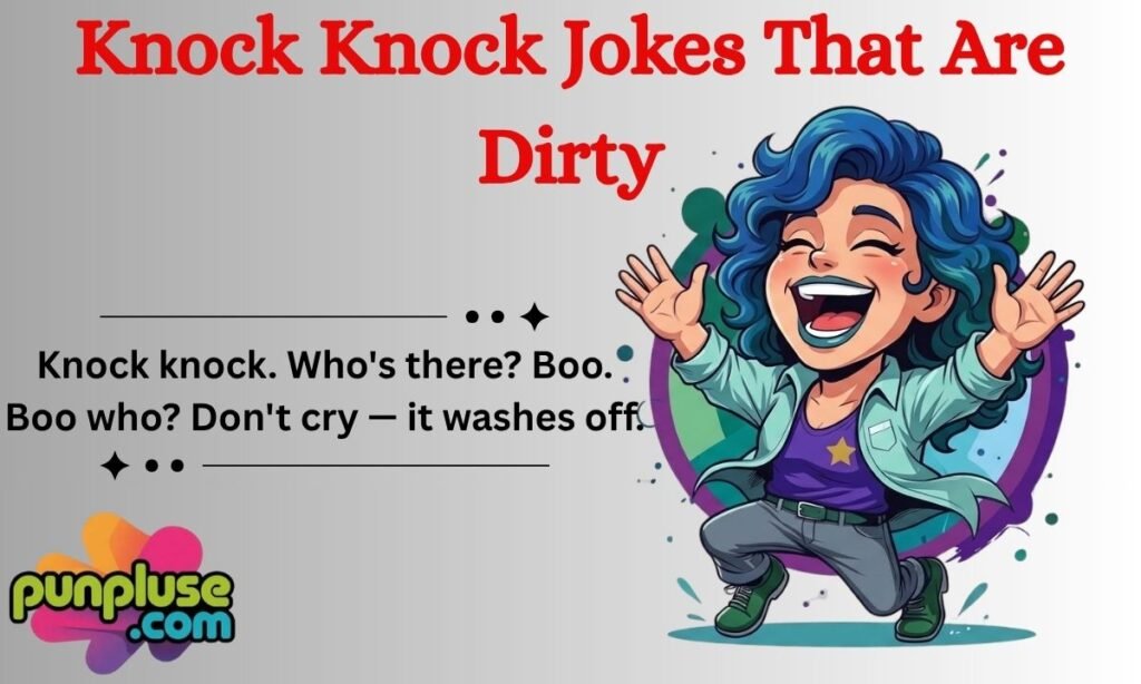 Knock Knock Jokes That Are Dirty
