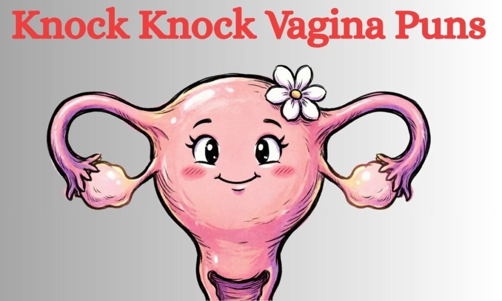 Knock Knock Vagina Puns