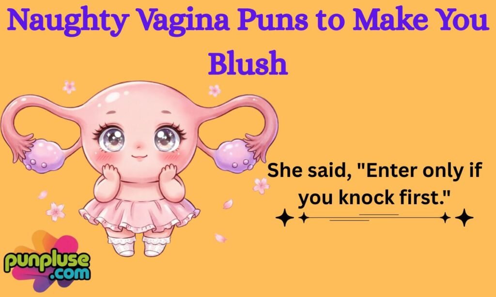 Naughty Vagina Puns to Make You Blush