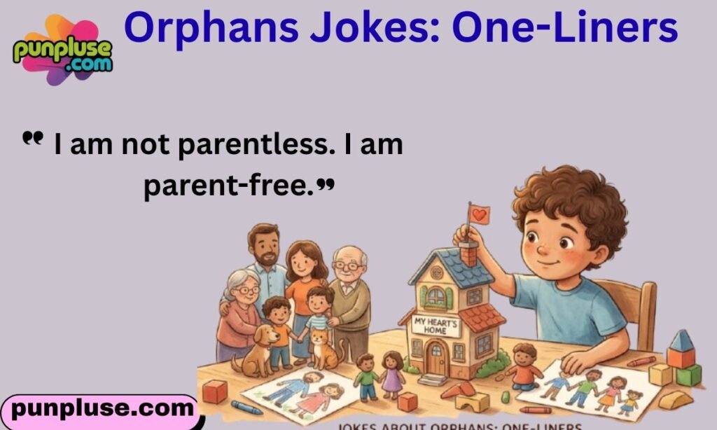 Orphans Jokes One-Liners