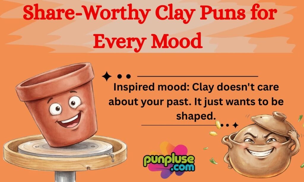 Share-Worthy Clay Puns for Every Mood