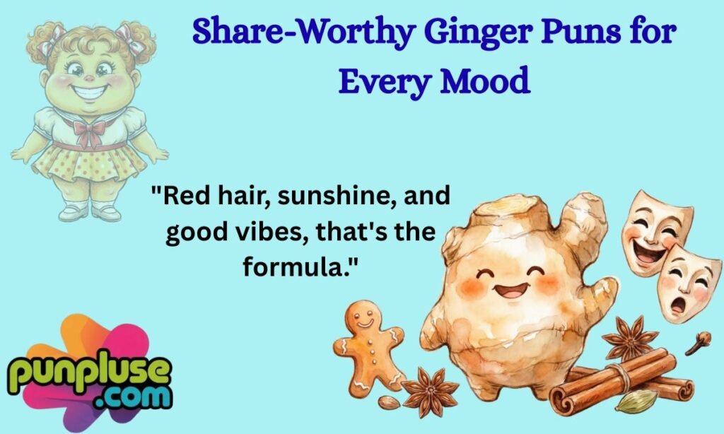 Share-Worthy Ginger Puns for Every Mood