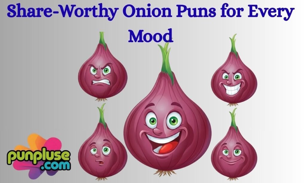 Share-Worthy Onion Puns for Every Mood