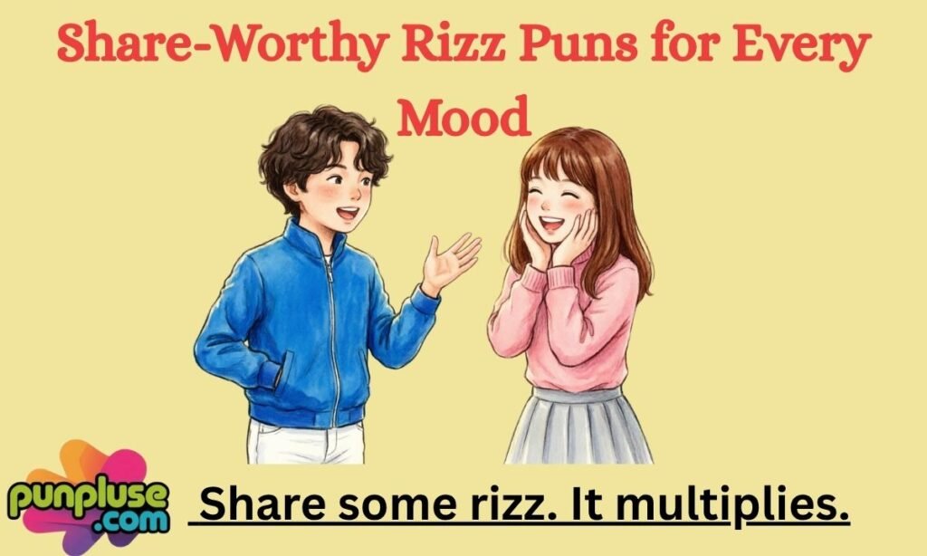 Share-Worthy Rizz Puns for Every Mood