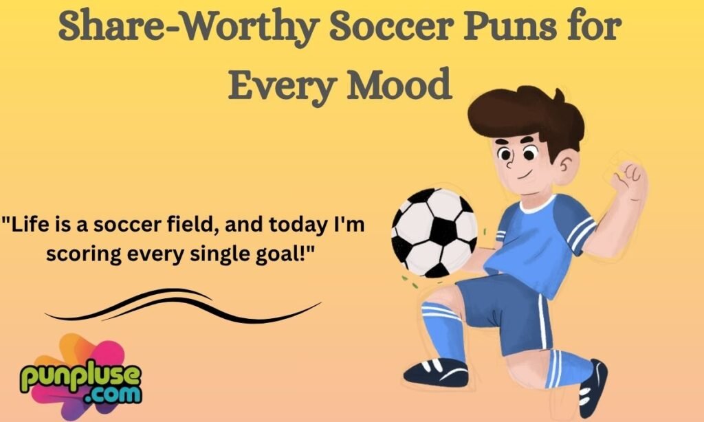 Share-Worthy Soccer Puns for Every Mood