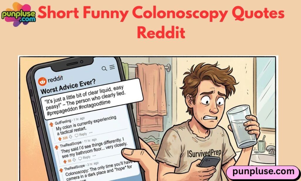 Short Funny Colonoscopy Quotes Reddit