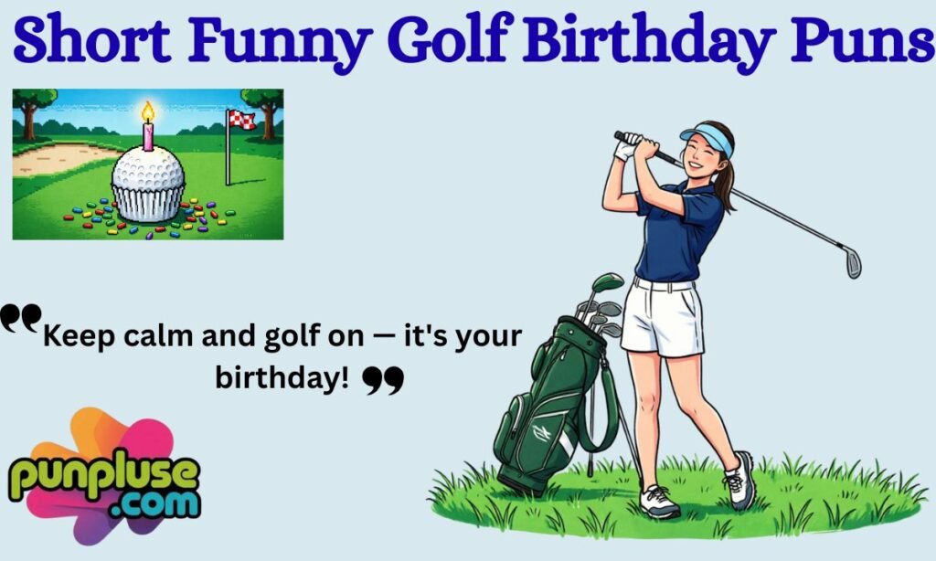 Short Funny Golf Birthday Puns