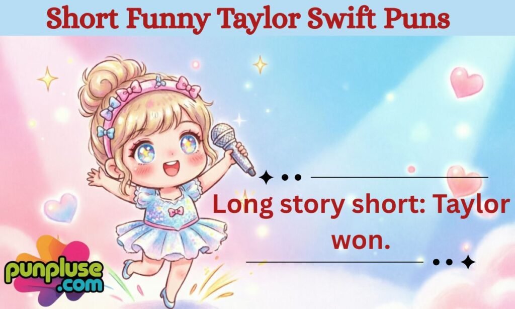 Short Funny Taylor Swift Puns