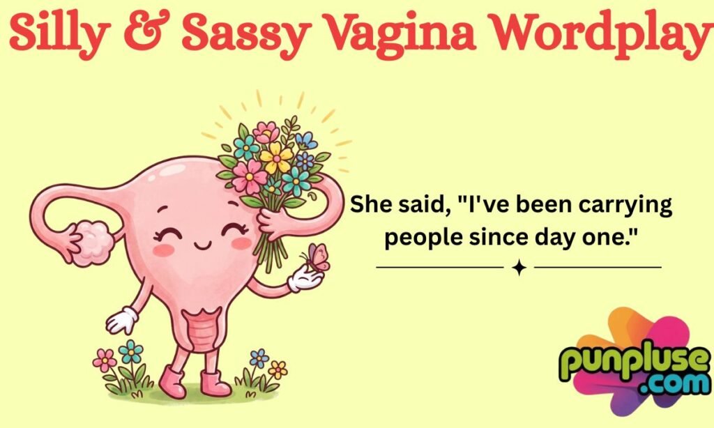 Silly & Sassy Vagina Wordplay