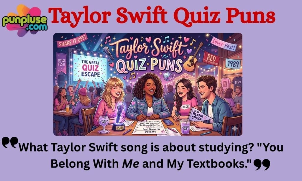 Taylor Swift Quiz Puns