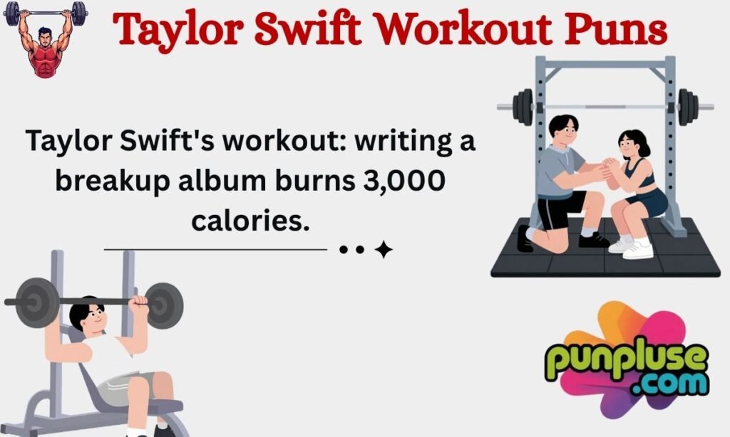 Taylor Swift Workout Puns
