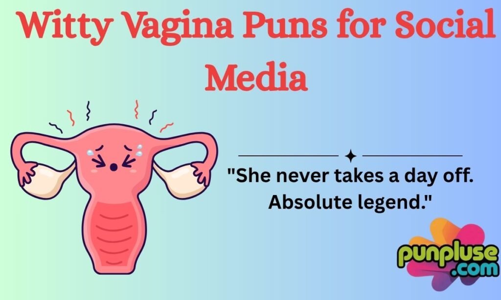 Witty Vagina Puns for Social Media