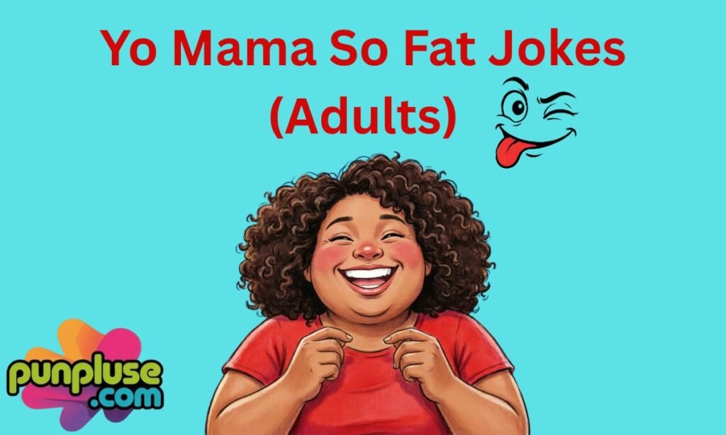 Yo Mama So Fat Jokes (Adults)