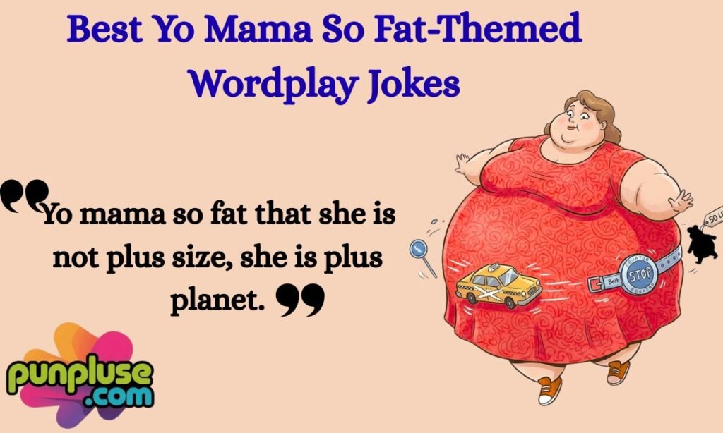 Best Yo Mama So Fat-Themed Wordplay Jokes