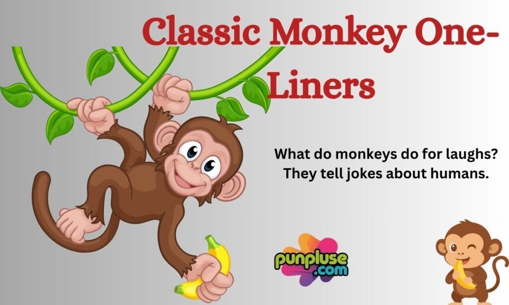 Classic Monkey One-Liners
