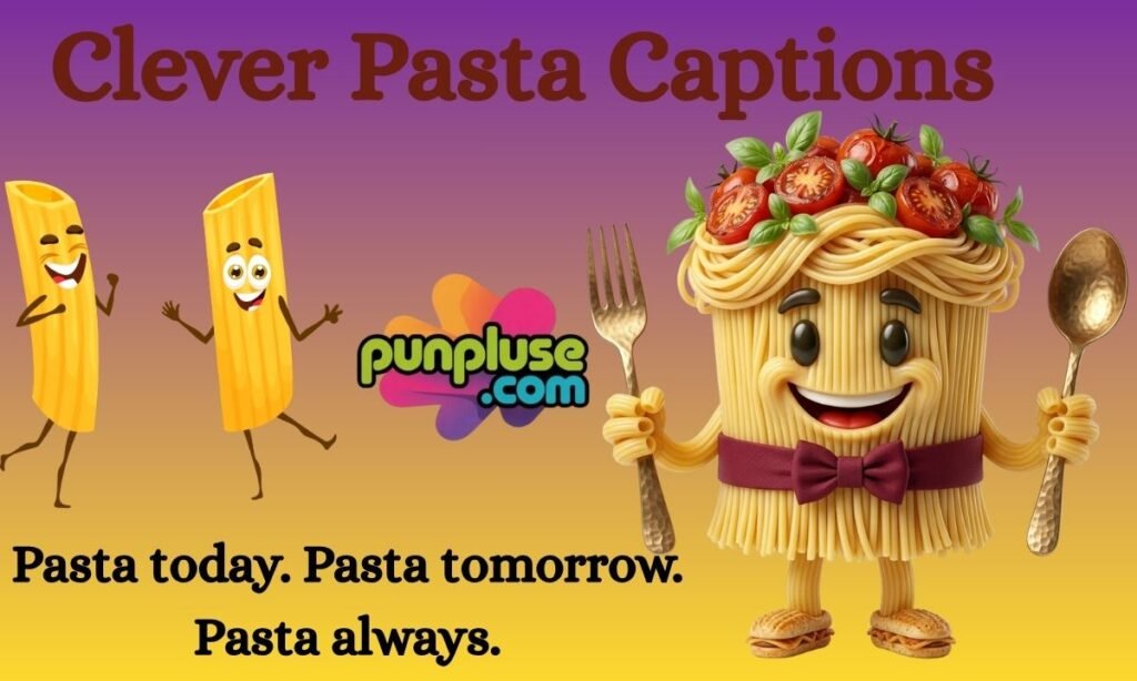 Clever Pasta Captions