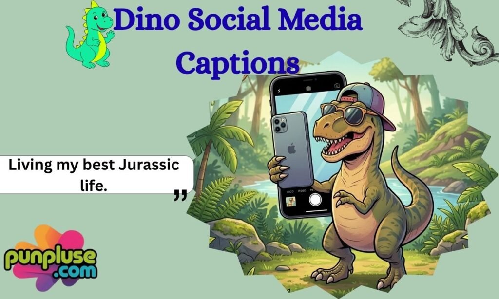 Dino Social Media Captions